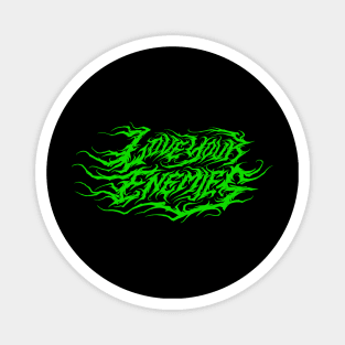 Love Your Enemies atmospheric black metal design (green) Magnet